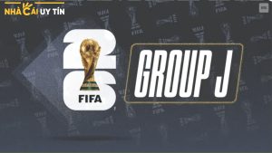 Bảng J WC 2026: Argentina và tham vọng bảo vệ ngôi vương